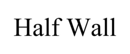 HALF WALL trademark