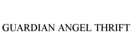 GUARDIAN ANGEL THRIFT trademark