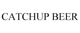 CATCHUP BEER trademark