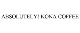 ABSOLUTELY! KONA COFFEE trademark