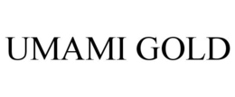 UMAMI GOLD trademark