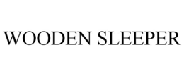 WOODEN SLEEPER trademark