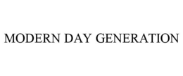 MODERN DAY GENERATION trademark