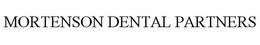 MORTENSON DENTAL PARTNERS trademark