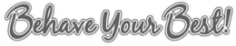 BEHAVE YOUR BEST! trademark