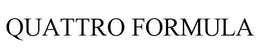 QUATTRO FORMULA trademark