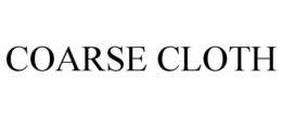 COARSE CLOTH trademark