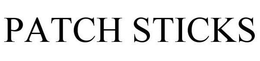 PATCH STICKS trademark