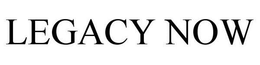 LEGACY NOW trademark