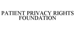 PATIENT PRIVACY RIGHTS FOUNDATION trademark
