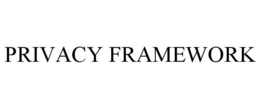 PRIVACY FRAMEWORK trademark