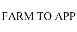FARM TO APP trademark