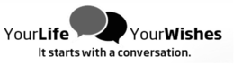 YOUR LIFE YOUR WISHES IT STARTS WITH A CONVERSATION. trademark