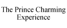 THE PRINCE CHARMING EXPERIENCE trademark