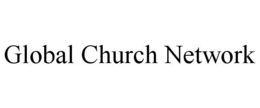 GLOBAL CHURCH NETWORK trademark