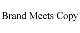 BRAND MEETS COPY trademark