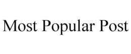 MOST POPULAR POST trademark