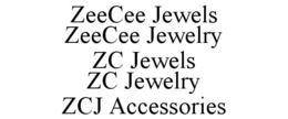 ZEECEE JEWELS ZEECEE JEWELRY ZC JEWELS ZC JEWELRY ZCJ ACCESSORIES trademark