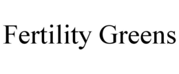 FERTILITY GREENS trademark