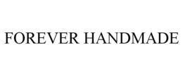 FOREVER HANDMADE trademark