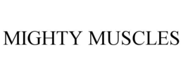 MIGHTY MUSCLES trademark