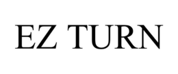 EZ TURN trademark