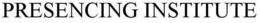PRESENCING INSTITUTE trademark