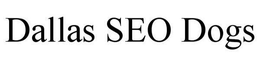 DALLAS SEO DOGS trademark