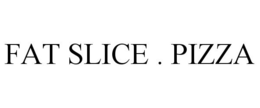 FAT SLICE . PIZZA trademark