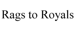 RAGS TO ROYALS trademark