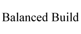 BALANCED BUILD trademark