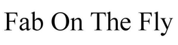 FAB ON THE FLY trademark