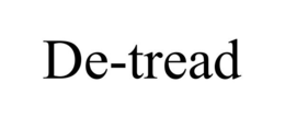 DE-TREAD trademark