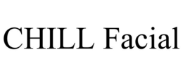 CHILL FACIAL trademark