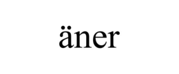 ÄNER trademark