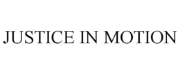 JUSTICE IN MOTION trademark