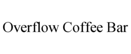 OVERFLOW COFFEE BAR trademark