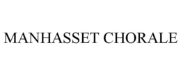 MANHASSET CHORALE trademark