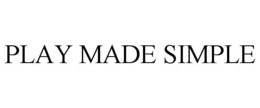 PLAY MADE SIMPLE trademark