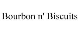 BOURBON N' BISCUITS trademark