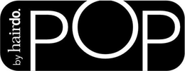 POP BY HAIRDO. trademark
