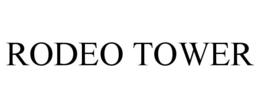 RODEO TOWER trademark
