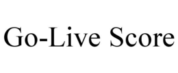 GO-LIVE SCORE trademark