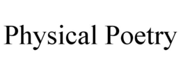 PHYSICAL POETRY trademark