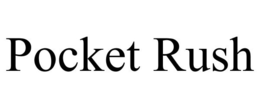 POCKET RUSH trademark