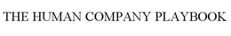 THE HUMAN COMPANY PLAYBOOK trademark
