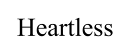 HEARTLESS trademark