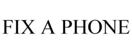 FIX A PHONE trademark