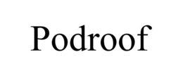 PODROOF trademark
