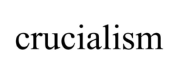 CRUCIALISM trademark